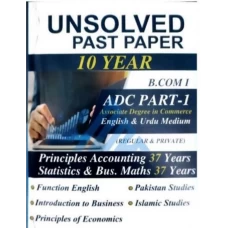 10 Years Unsolved Past Papers BCOM Part 1 by Feroz Nasir