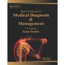 Short Textbook of Medical Diagnosis and Management 13th Edition by Inam Danish