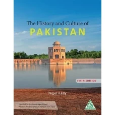 The History and Culture of Pakistan 5th edition by Nigel Kelly - Peak Publications