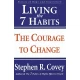 Living the 7 Habits The Courage to Change by STEPHEN R COVEY